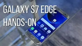 Samsung Galaxy S7 edge hands-on