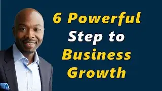 6 Powerful Steps to Business Growth with Mac Attram