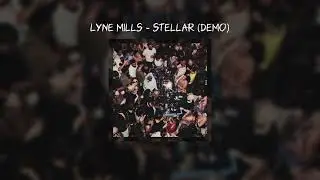 lyne mills - stellar (demo)