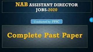 FPSC NAB Assistant Director- Complete Past Paper | For NAB (AD) Jobs-2020- Theselflearning.com