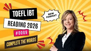 [2026] TOEFL iBT Reading Complete the Words Questions | Step-by-Step Strategy #0009