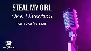 STEAL MY GIRL - One Direction (Karaoke Version)