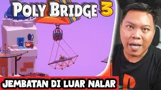 bikin jembatan di luar akal sehat - Poly bridge 3