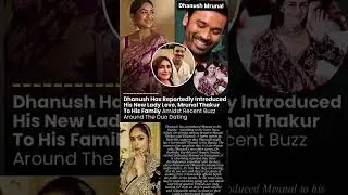 Mrunal Thakur is introduced to family by Dhanush between dating rumours #news#mrunalthakur