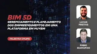 Proptech Summit 2020 | BIM 5D - Gerenciamento e planejamento dos empreendimentos em nuvem