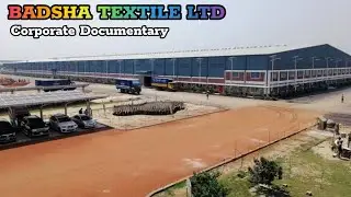 Корпоративный документальный фильм Badsha Textile Ltd