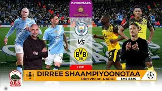 Dirree Shaampiyoonotaa || Tapha 'Manchester City'fi 'Borussia Dortmund'