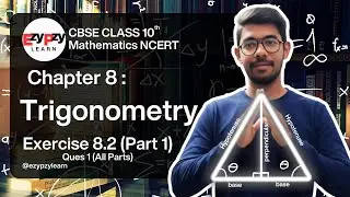 Introduction to Trigonometry Class 10th | Chapter 8 Exercise 8.2 Part 1 | CBSE Maths |