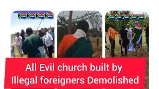Illegal church built by illegal foreigners have been demolished in South Africa🇿🇦