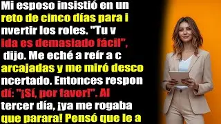 Mi esposo quería cambiar de trabajo porque mi vida era demasiado fácil. Al tercer día, me rogó