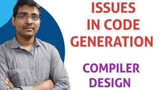 ISSUES IN CODE GENERATION || COMPILER DESIGN