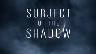 Subject of the Shadow – Song By Me (Use Headphones)