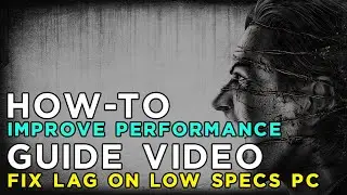 How to Improve Performance and Fix Lag in The Evil Within on Low Specs PC