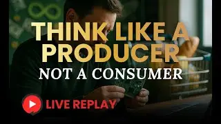 LIVE Replay with Jim Oliver: Think Like a Producer, Not a Consumer