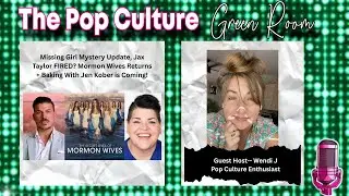 Missing Girl Mystery Update, Jax Taylor FIRED? Mormon Wives Returns + Baking W/ Jen Kober is Coming!