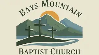 Bays Mountain Baptist Church Live Service