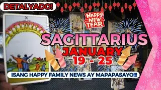 SAGITTARIUS Magiging SUPER HAPPY Ka Sa Nakita Ko! BUILDING YOUR WEALTH & EMPIRE! JAN. 19 - 25