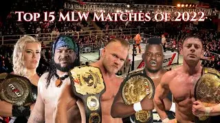 Top 15 MLW Matches of 2022