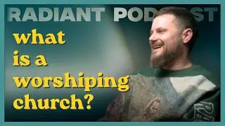 What is a Worshiping Church?