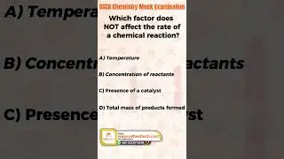 CSCA Chemistry MCQ | Which Factor Does NOT Affect Reaction Rate?