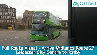 FULL ROUTE VISUAL - Arriva Midlands Route 27 - Leicester City Centre to Ratby l 8037 BN25 DBO
