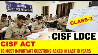 CISF ASI LDCE EXAM | CISF ACT AND RULES | CLASS-3