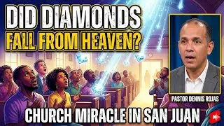 💎Did Diamonds Fall from Heaven? Church Miracle in San Juan | Pastor Dennis Rojas | #glory #jesus  