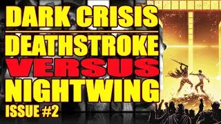 Dark Crisis: Deathstroke VS. Nightwing (issue 2, 2022)