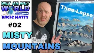 Wet On Wet World #2: Misty Mountains (Oil Painting Time-Lapse)