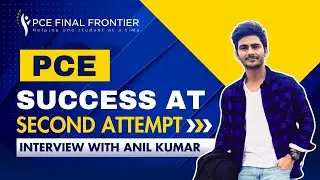 PCE Success At Second Attempt | Interview With Anil Kumar | PCE Final Frontier | Podcast Interview