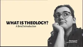 What is Theology? ...and why you should study it! | Theology 101