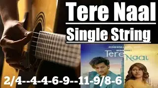 Tere Naal Guitar Lesson Tab Single String|Tulsi Kumar, Darshan Raval |Gurpreet Saini, Gautam  Sharma