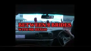 BETWEEN 2 BRIDES (JZX110 raw track footage)