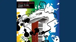 Closer To Me (PhonJaxx Remix - Remastered) feat. JD Davis