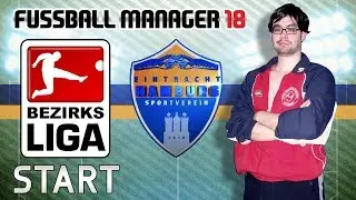 BEZIRKSLIGA-START! ★ CL, EL & POKAL Auslosung | XXL VIDEO FM 18
