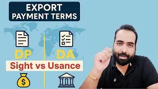 Lecture 31: How Exporters Get Paid | Sight Bills, Usance Bills, CAD, DP & DA