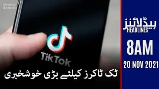 Samaa news headlines 8am - Good news for Tiktokers  - #SAMAATV - 20 Nov 2021