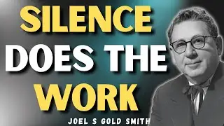 Stop Seeking HEALING & SUPPLY&mdash;The SILENCE Where GOD Is REALIZED | Joel S Goldsmith