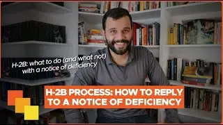 H 2B Visa Process  How to Reply to a Notice of Deficiency