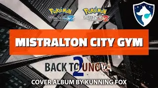 Mistralton City Gym | Back To Unova 2 | Pok&eacute;mon Black 2 & White 2 | Full Soundtrack Cover Album