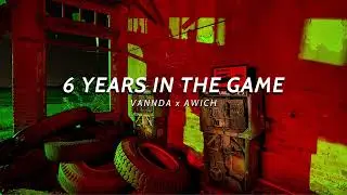 Vietsub | VANNDA - 6 YEARS IN THE GAME FT. AWICH | Lyrics Video