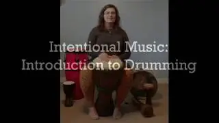 Intentional Music: Introduction to Drumming