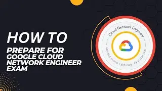 How to Prepare for Google Cloud Network Engineer  Exam ?