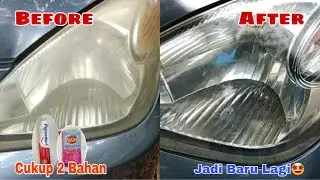 CARA AMPUH BERSIHKAN LAMPU MOBIL BURAM JADI BARU DENGAN MODAL Rp 4000