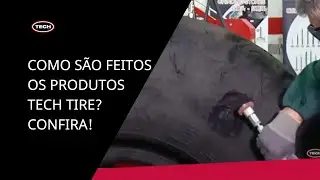 Como s&atilde;o feitos os produtos Tech Tire? Confira!