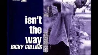 Ricky Collins - Isn't The Way