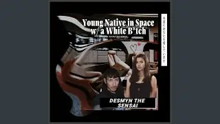 Young Native in Space w/ a White Bitch