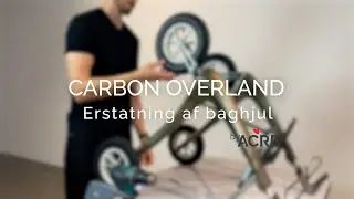 Carbon Overland - Erstatning af baghjul