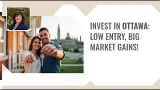 Invest in Ottawa: Low Entry, Big Market Gains!