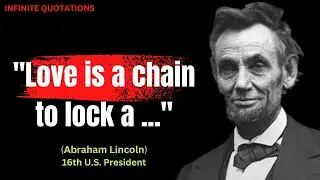 Abraham Lincoln Quotes that are really worth listening to|INFINITE QUOTATIONS | LIFE CHANGING VIDEOS